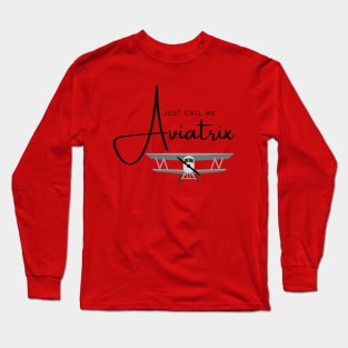 Just Call Me Aviatrix with a Bi-Plane Long Sleeve T-Shirt